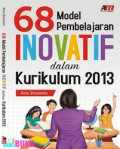 68 Model Pembelajaran Inovatif dalam Kurikulum 2013