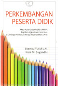 Perkembangan Peserta Didik : Mata Kuliah Dasar Profesi (MKDP) Bagi Para Mahasiswa  Calon Guru di Lembaga Pendidikan Tenaga Kependidikan (LPTK)